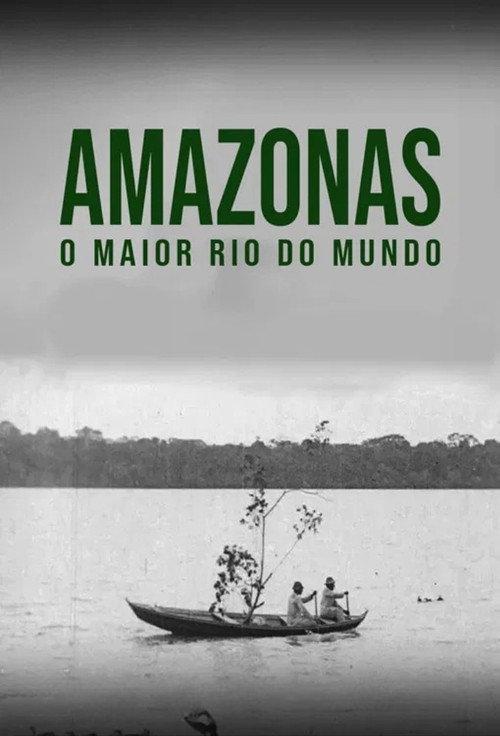 Постер фильма «Amazonas, o maior rio do mundo»